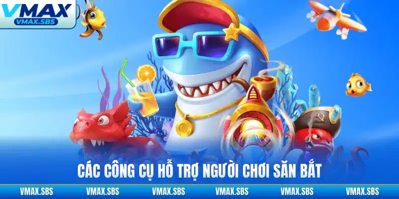 Các công cụ hỗ trợ người chơi săn bắt
