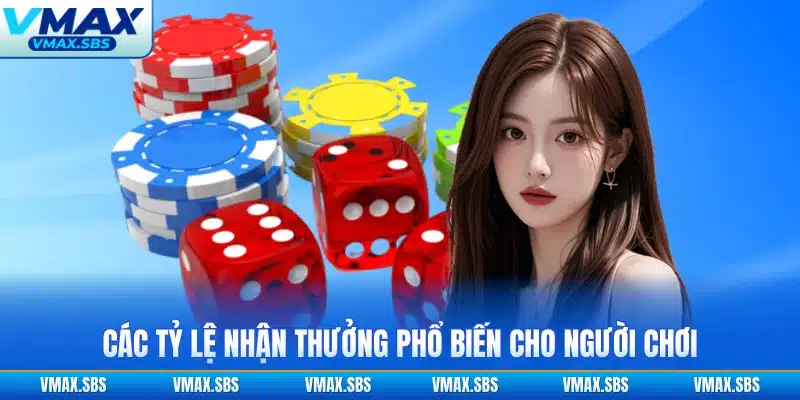 Các tỷ lệ nhận thưởng phổ biến cho người chơi