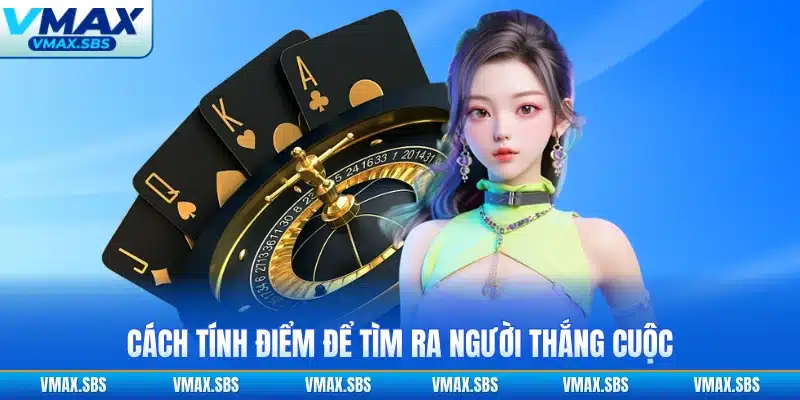 Cách tính điểm để tìm ra người thắng cuộc