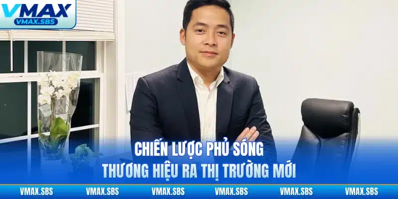 Chiến lược phủ sóng thương hiệu ra thị trường mới