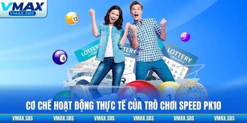 Cơ chế hoạt động thực tế của trò chơi Speed PK10
