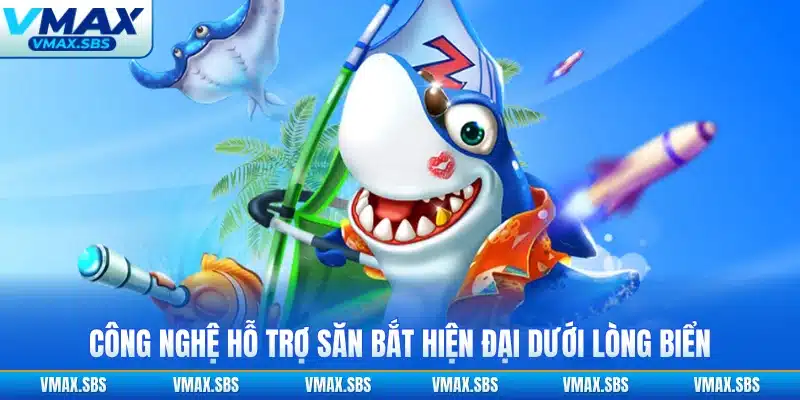 Công nghệ hỗ trợ săn bắt hiện đại dưới lòng biển