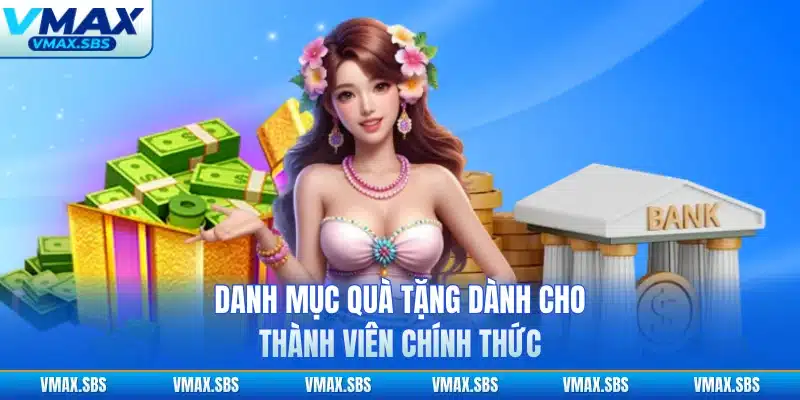 Danh mục quà tặng dành cho thành viên chính thức