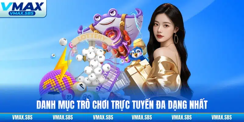 Danh mục trò chơi trực tuyến đa dạng nhất