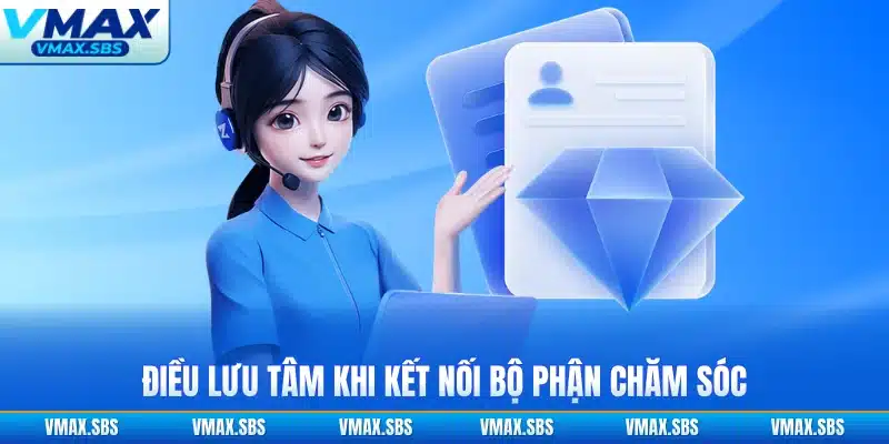 Điều lưu tâm khi kết nối bộ phận chăm sóc