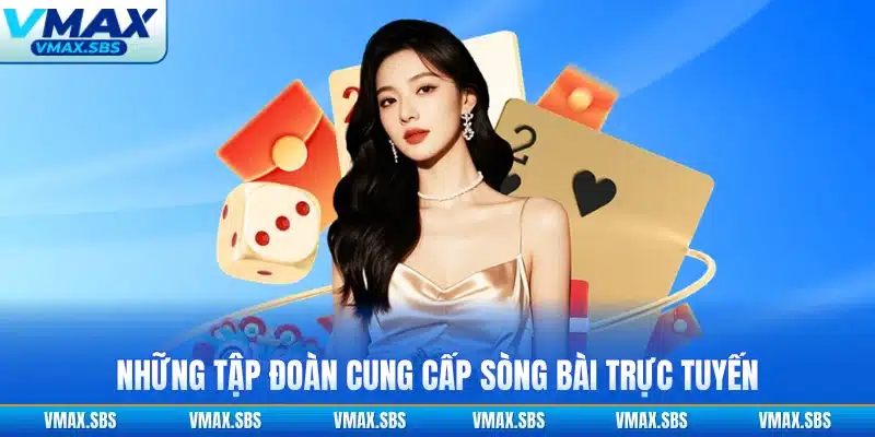 Những tập đoàn cung cấp sòng bài trực tuyến