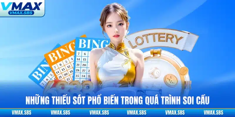 Những thiếu sót phổ biến trong quá trình soi cầu