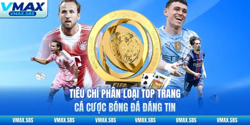 Tiêu chí phân loại top trang cá cược bóng đá đáng tin