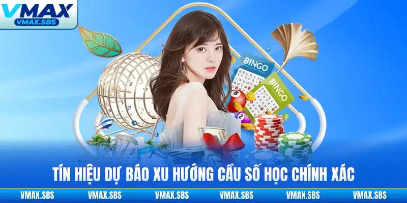 Tín hiệu dự báo xu hướng cầu số học chính xác