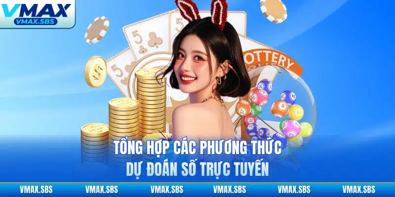 Tổng hợp các phương thức dự đoán số trực tuyến