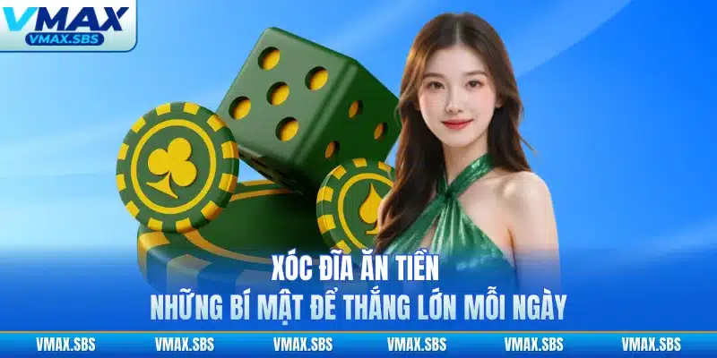 Xóc Đĩa Ăn Tiền - Những Bí Mật Để Thắng Lớn Mỗi Ngày